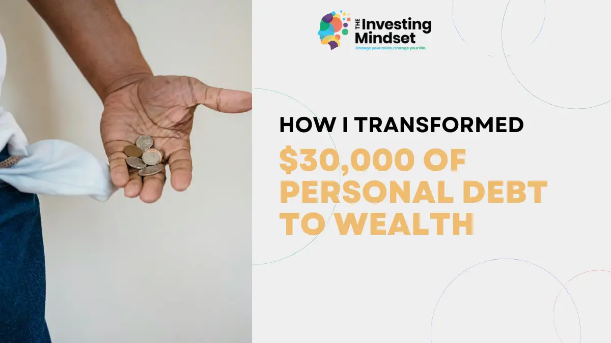 Read more about the article How I Transformed $30000 Personal Debt to Wealth