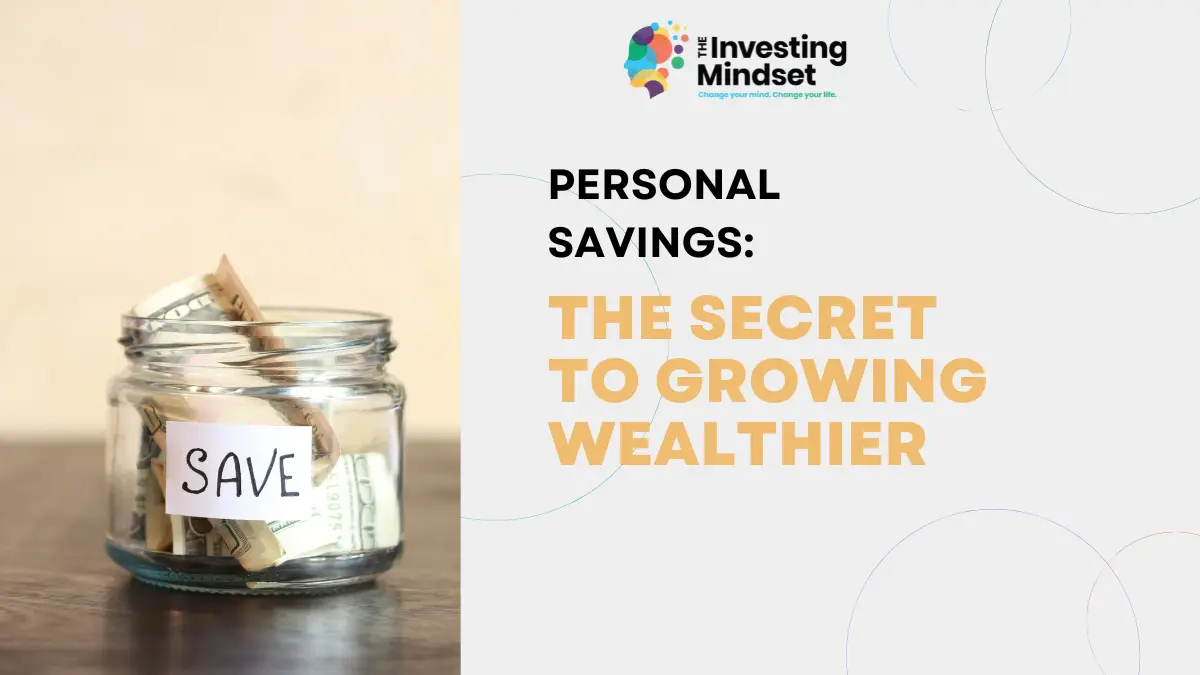 Read more about the article Personal savings: The secret to growing wealthier