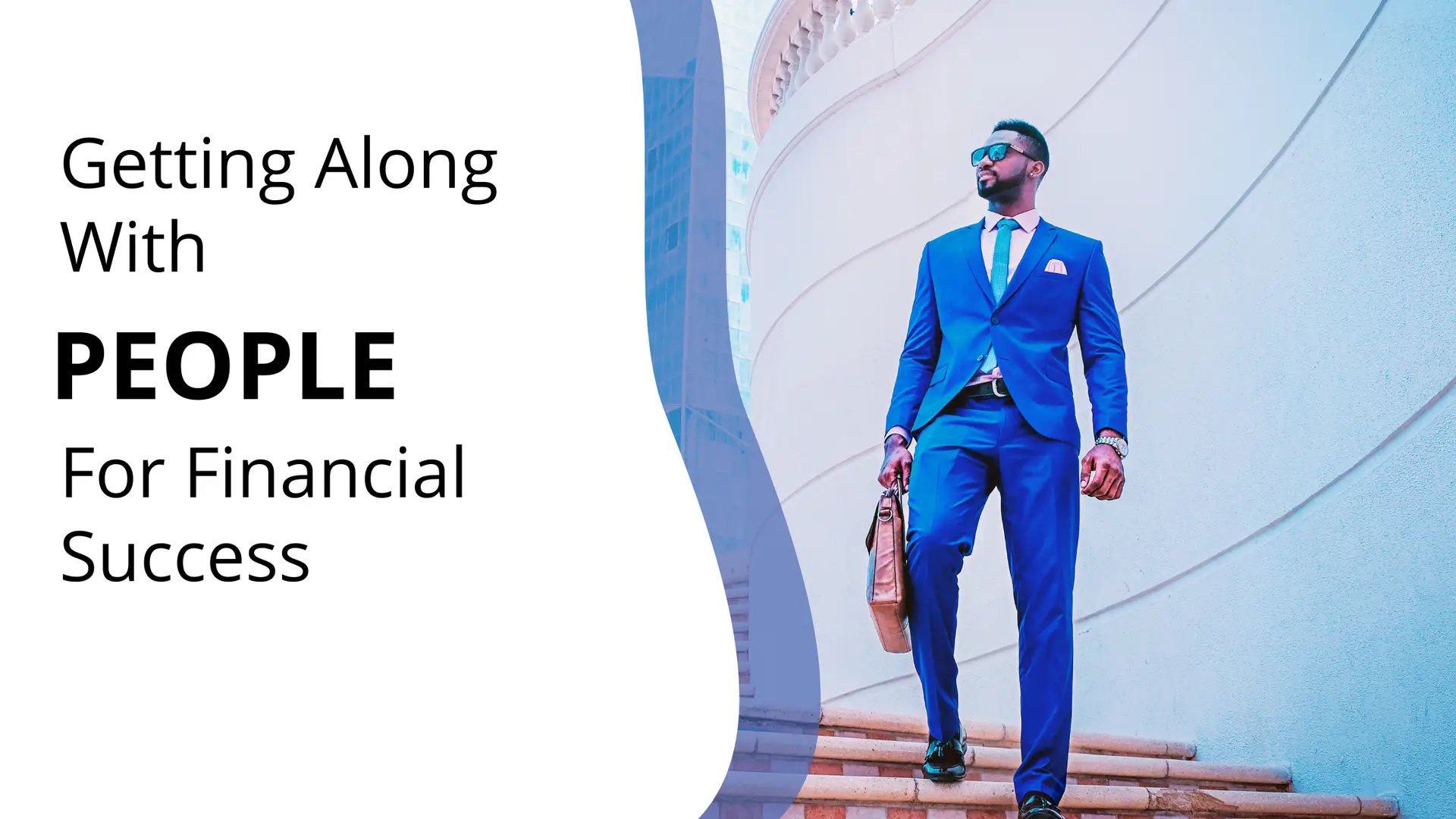 Read more about the article Getting Along with People For Financial Success