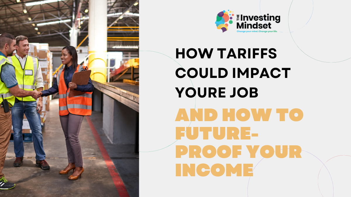 Read more about the article How Tariffs Could Impact  Your Job-And How to  Future-Proof Your Income