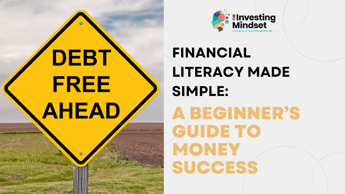 Read more about the article Financial Literacy Made Simple: A Beginner’s Guide to Money Success