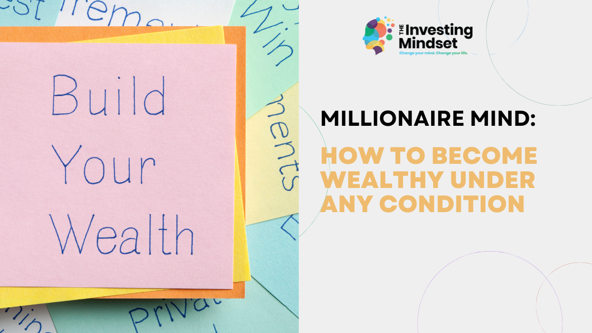 Read more about the article Millionaire Mind: How to Become Wealthy Under Any Economic Condition