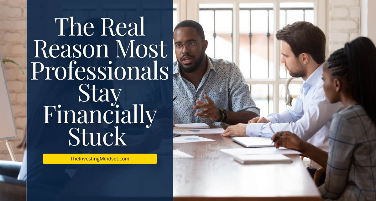 Read more about the article The Real Reason Most Professionals Stay Financially Stuck