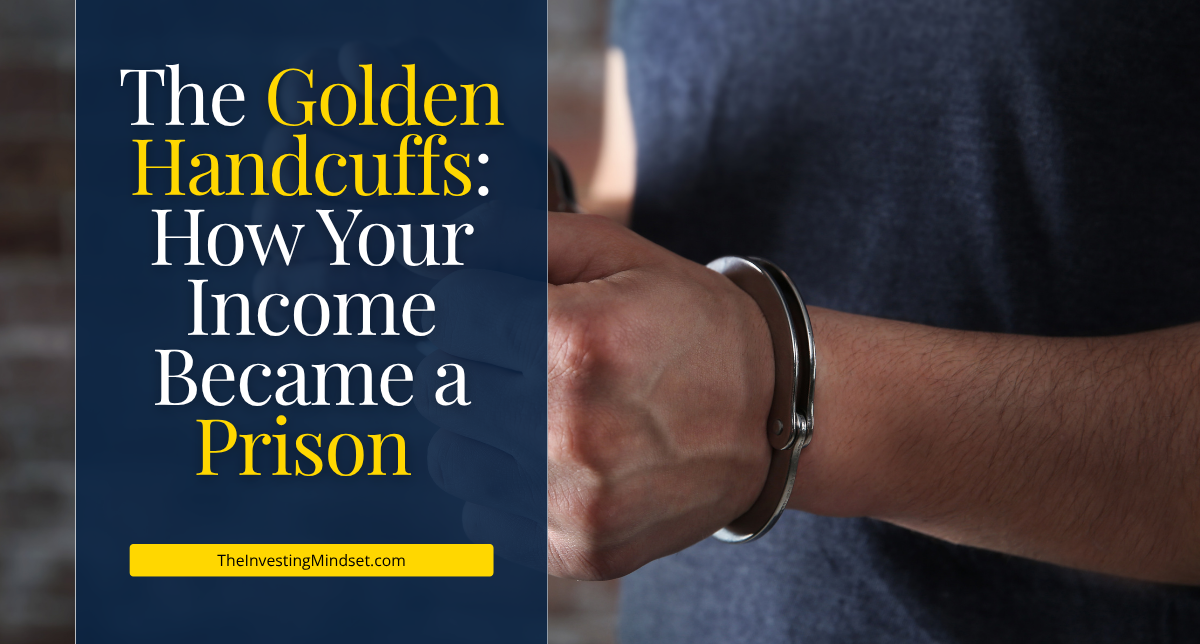 Read more about the article The Golden Handcuffs: How Your Income Became a Prison