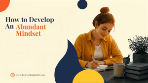 Read more about the article How To Develop an Abundance Mindset