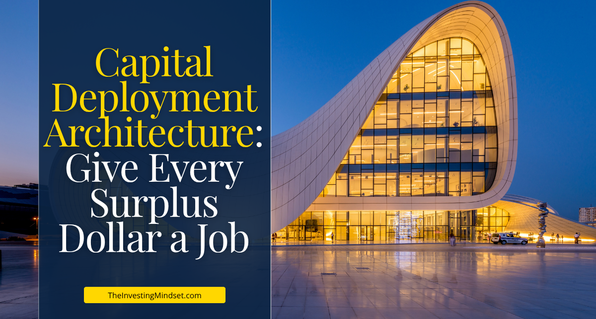 Read more about the article Capital Deployment Architecture: Give Every Surplus Dollar a Job